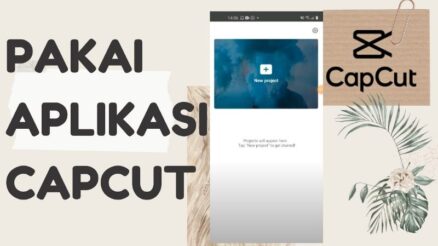 Cara Mengedit Video dengan Aplikasi CapCut
